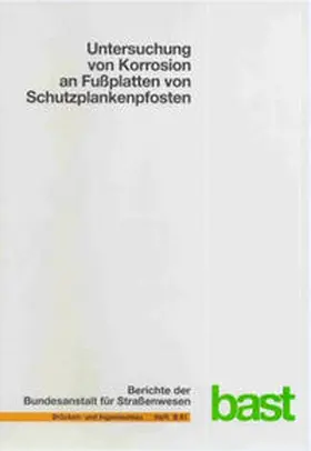 Schröder / Staeck |  Untersuchung von Korrosion an Fußplatten von Schutzplankenpfosten | Buch |  Sack Fachmedien