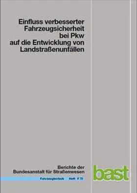 Gail / Pöppel-Decker / Lorig |  Einfluss verbesserter Fahrzeugsicherheit bei PKW auf die Entwicklung von Landstraßenunfällen | Buch |  Sack Fachmedien