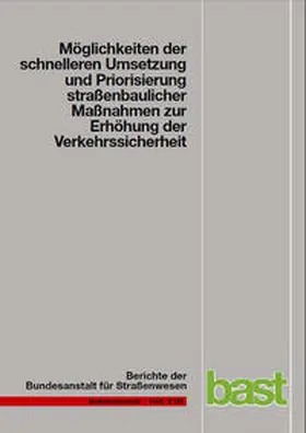 Gerlach / Kesting / Thiemeyer |  Möglichkeiten der schnelleren Umsetzung und Priorisierung straßenbaulicher Maßnahmen zur Erhöhung der Verkehrssicherheit | Buch |  Sack Fachmedien