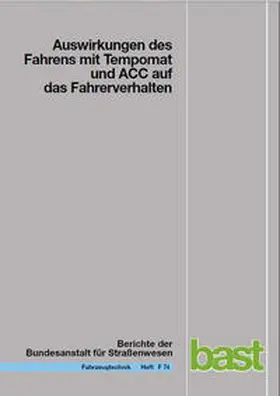 Vollrath / Briest / Oeltze |  Auswirkungen des Fahrens mit Tempomat und ACC auf das Fahrverhalten | Buch |  Sack Fachmedien