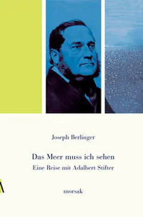 Berlinger / Friedl |  Eine Reise mit Adalbert Stifter | eBook | Sack Fachmedien