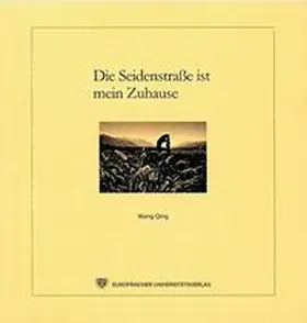 Wang |  Die Seidenstraße ist mein Zuhause | Buch |  Sack Fachmedien