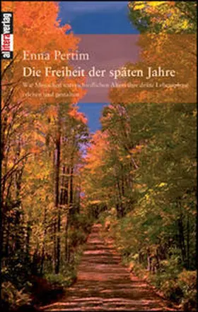 Pertim |  Die Freiheit der späten Jahre | Buch |  Sack Fachmedien