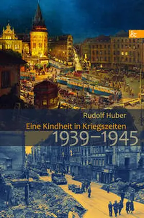 Huber |  Eine Kindheit in Kriegszeiten | Buch |  Sack Fachmedien