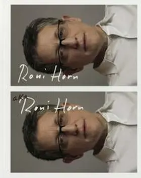 Horn |  Roni Horn aka Roni Horn | Buch |  Sack Fachmedien