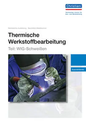 Lutz |  Thermische Werkstoffbearbeitung - Teil: WIG-Schweißen | Loseblattwerk |  Sack Fachmedien