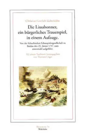 Lieberkühn / Unger |  Die Lissabonner, ein bürgerliches Trauerspiel, in einem Aufzuge | Buch |  Sack Fachmedien