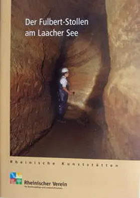 Grewe / Rheinischer Verein für Denkmalpflege und Landschaftsschutz |  Der Fulbert-Stollen am Laacher See | Buch |  Sack Fachmedien