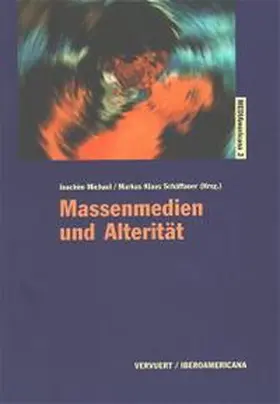 Michael / Schäffauer |  Massenmedien und Alterität | Buch |  Sack Fachmedien