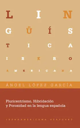 López-García |  Pluricentrismo, Hibridación y Porosidad en la lengua española | Buch |  Sack Fachmedien