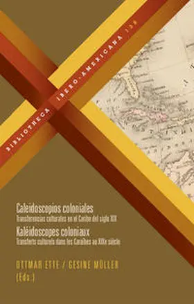 Ette / Müller |  Caleidoscopios coloniales / Kaléidoscopes coloniaux | Buch |  Sack Fachmedien