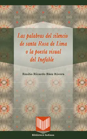 Báez Rivera |  Las palabras del silencio de santa Rosa de Lima o la poesía visual del Inefable | Buch |  Sack Fachmedien