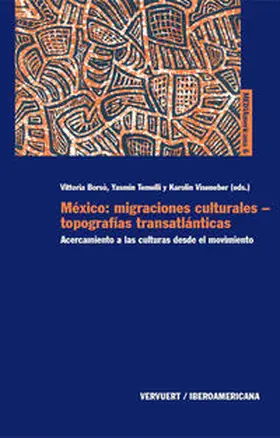 Borso / Temelli / Viseneber |  México: migraciones culturales - topografías transatlánticas. | Buch |  Sack Fachmedien