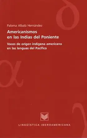 Albalá Hernández |  Americanismos en las Indias del poniente | eBook | Sack Fachmedien