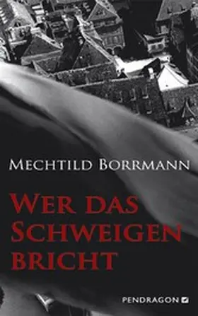 Borrmann | Wer das Schweigen bricht | E-Book | www2.sack.de