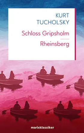 Tucholsky | Rheinsberg. Ein Bilderbuch für Verliebte/Schloß Gripsholm | Buch | 978-3-86539-089-9 | sack.de