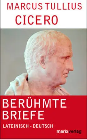 Cicero |  Berühmte Briefe in Auswahl | Buch |  Sack Fachmedien