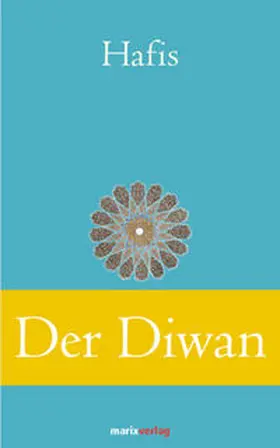 Hafis |  Der Diwan | Buch |  Sack Fachmedien