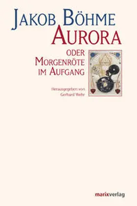 Böhme Jakob / Wehr |  Aurora oder Morgenröte im Aufgang | Buch |  Sack Fachmedien
