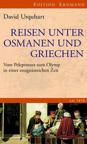Urquhart | Reisen unter Osmanen und Griechen | Buch | 978-3-86539-802-4 | sack.de