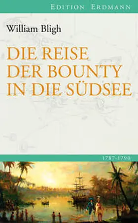 Bligh |  Die Reise der Bounty in die Südsee | Buch |  Sack Fachmedien