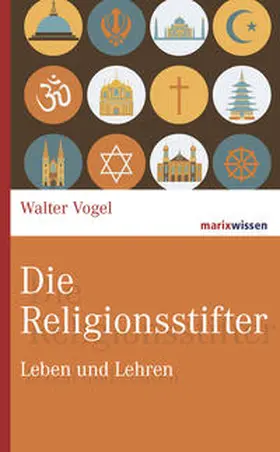 Vogel |  Die Religionsstifter | Buch |  Sack Fachmedien