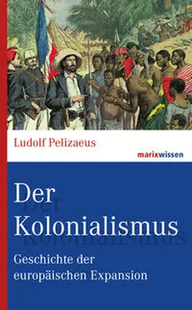 Pelizaeus | Der Kolonialismus | Buch | 978-3-86539-941-0 | www2.sack.de