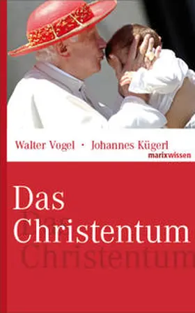 Vogel / Kügerl |  Das Christentum | Buch |  Sack Fachmedien