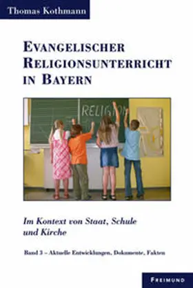 Kothmann |  Evangelischer Religionsunterricht in Bayern | Buch |  Sack Fachmedien