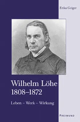 Geiger |  Wilhelm Löhe 1808-1872 | Buch |  Sack Fachmedien