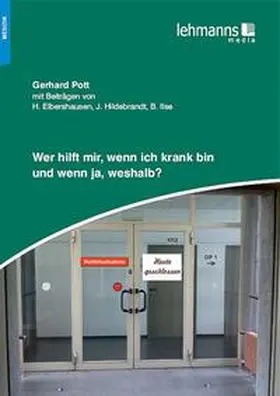 Pott |  Wer Hilft mir, wenn ich krank bin und wenn ja, weshalb? | Buch |  Sack Fachmedien