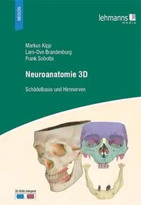 Kipp / Brandenburg / Sobotta |  Neuroanatomie 3D | Buch |  Sack Fachmedien