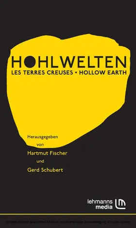 Fischer / Schubert |  Hohlwelten - Les Terres Creuses - Hollow Earth | eBook | Sack Fachmedien