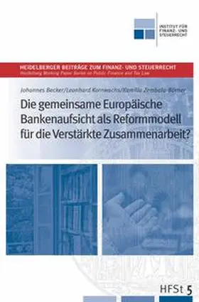 Kube / Reimer |  Die gemeinsame Europäische Bankenaufsicht als Reformmodell für die verstärkte Zusammenarbeit? | Buch |  Sack Fachmedien