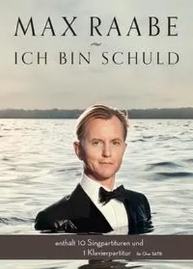 Raabe |  Max Raabe: Ich bin schuld für Chor SATB | Loseblattwerk |  Sack Fachmedien