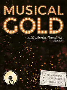Heumann |  Musical Gold - Die 20 schönsten Musical-Hits auf Deutsch - mit Melodieline, Text, Akkorden und Klavierbegleitung + Audio- | Buch |  Sack Fachmedien
