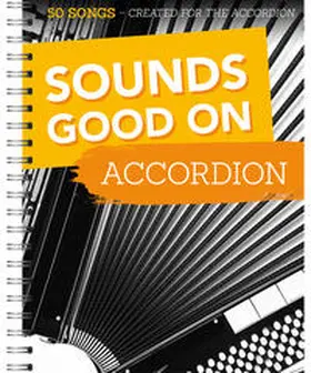 Heumann |  Sounds Good On Accordion - 50 Songs Created For The Accordion | Buch |  Sack Fachmedien