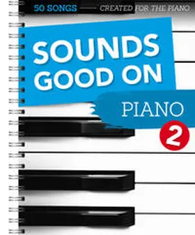 Heumann |  Sounds Good On Piano 2 - 50 Songs Created For The Piano | Buch |  Sack Fachmedien