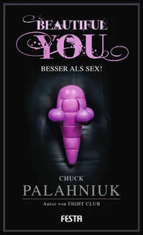 Palahniuk |  Beautiful You - Besser als Sex! | Buch |  Sack Fachmedien