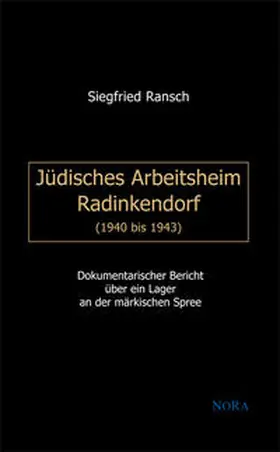 Ransch |  Jüdisches Arbeitsheim Radinkendorf (1940 bis 1943) | Buch |  Sack Fachmedien