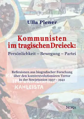 Plener |  Kommunisten im tragischen Dreieck: Persönlichkeit – Bewegung – Partei | Buch |  Sack Fachmedien