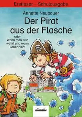 Neubauer |  Der Pirat aus der Flasche oder Wann man sich wehrt und wann lieber nicht | Buch |  Sack Fachmedien
