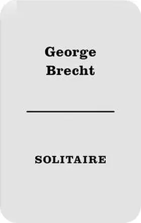 Brecht |  George Brecht. Solitaire | Buch |  Sack Fachmedien