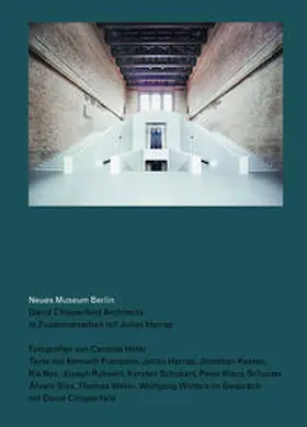 Chipperfield / Höfer |  Neues Museum Berlin. David Chipperfield Architects in Zusammenarbeit mit Julian Harrap | Buch |  Sack Fachmedien
