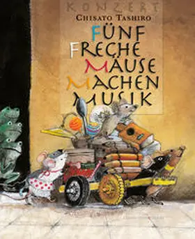 TASHIRO |  Fünf Freche Mäuse Machen Musik | Buch |  Sack Fachmedien