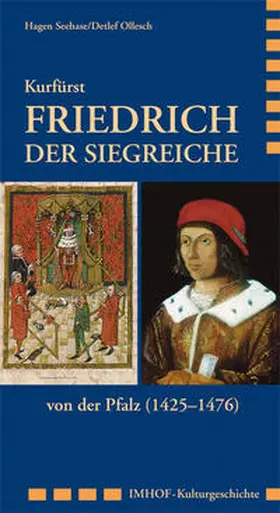 Seehase / Ollesch |  Kurfürst Friedrich der Siegreiche von der Pfalz (1425–1476) | Buch |  Sack Fachmedien