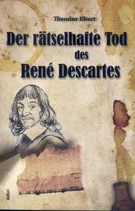 Ebert |  Der rätselhafte Tod des René Descartes | Buch |  Sack Fachmedien