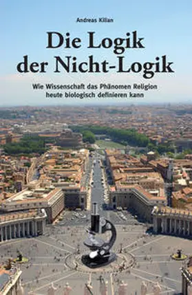 Kilian |  Die Logik der Nicht-Logik | Buch |  Sack Fachmedien