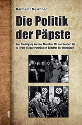 Deschner |  Die Politik der Päpste | Buch |  Sack Fachmedien