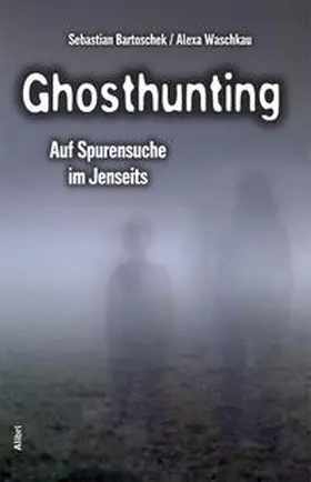 Bartoschek / Waschkau |  Ghosthunting | Buch |  Sack Fachmedien